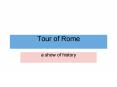 Tour of Rome PowerPoint PPT Presentation