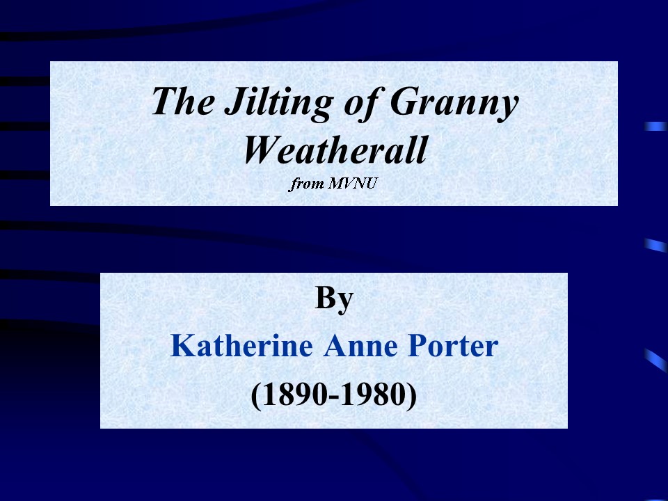 The Jilting of Granny Weatherall from MVNU