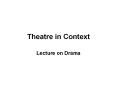 Theatre in Context PowerPoint PPT Presentation