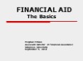 FINANCIAL AID     The Basics  Meghan Petsko Associate Director of Financial Assistance Villanova University September 9, 2014 PowerPoint PPT Presentation
