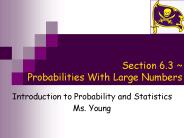 Section 6.3 ~ Probabilities With Large Numbers