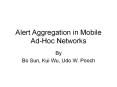 Alert Aggregation in Mobile Ad-Hoc Networks PowerPoint PPT Presentation