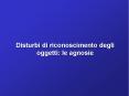 Disturbi di riconoscimento degli oggetti: le agnosie PowerPoint PPT Presentation