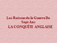 Les Raisons de la Guerre De Sept Ans