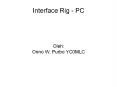 Interface%20Rig%20-%20PC PowerPoint PPT Presentation