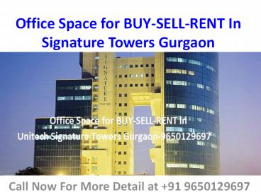 MNC  Leased Property in Unitech Signature Towers Gurgaon-9650129697