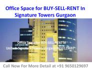 MNC  Leased Property in Unitech Signature Towers Gurgaon-9650129697