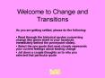 Welcome to Change and Transitions PowerPoint PPT Presentation