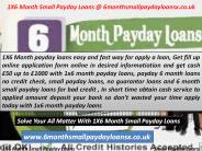 1X6 Month Small Payday Loans  @ www.6monthsmallpaydayloansx.co.uk