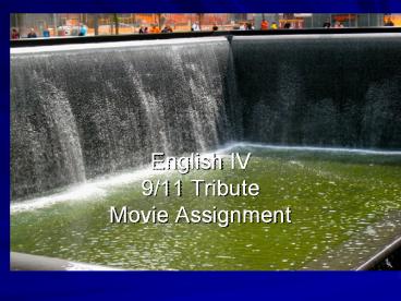English IV 9/11 Tribute Movie Assignment