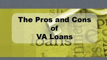 The Pros And Cons Of VA Loans