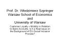 Prof. Dr. Wlodzimierz Szpringer Warsaw School of Economics and University of Warsaw PowerPoint PPT Presentation
