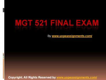 MGT 521 Final Exam Latest UOP Tutorials