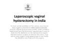 Laparoscopic vaginal hysterectomy in India PowerPoint PPT Presentation