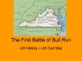 The First Battle of Bull Run PowerPoint PPT Presentation