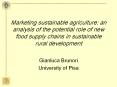 Marketing sustainable agriculture: an analysis of the potential role of new food supply chains in sustainable rural development PowerPoint PPT Presentation