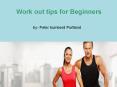 Peter humberd Portland - Work out tips for Beginners PowerPoint PPT Presentation