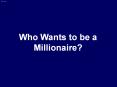 Who Wants to be a Millionaire? PowerPoint PPT Presentation