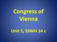 Congress of Vienna Unit 5, SSWH 14 c PowerPoint PPT Presentation