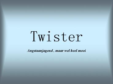 Twister