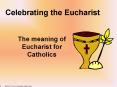 Celebrating the Eucharist PowerPoint PPT Presentation