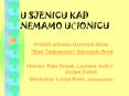 U SJENICU KAD NEMAMO UCIONICU PowerPoint PPT Presentation