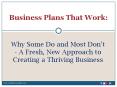 Business Plans That Work: Why Some Do and Most Don't - A Fresh, New Approach to Creating a Thriving Business PowerPoint PPT Presentation