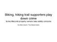 Biking, hiking trail supporters play down crime Some Macomb property owners raise safety concerns PowerPoint PPT Presentation