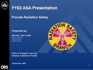FY02 ASA Presentation  Provide Radiation Safety