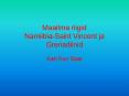 Maailma riigid Namiibia-Saint Vincent ja Grenadiinid PowerPoint PPT Presentation