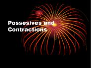Possesives and Contractions
