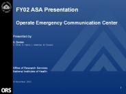FY02 ASA Presentation  Operate Emergency Communication Center