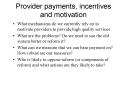Provider payments, incentives and motivation PowerPoint PPT Presentation