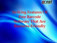 Striking Features Of Free Barcode Software That Are Business-Friendly