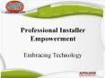 Professional Installer Empowerment Embracing Technology PowerPoint PPT Presentation
