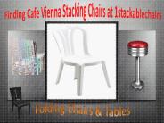 Finding Cafe Vienna Stacking Chairs at 1stackablechairs