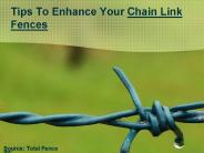 Tips to Enhance Your Chain Link Fences