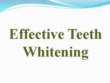Effective Teeth Whitening