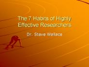 The 7 Habits of Highly Effective Researchers