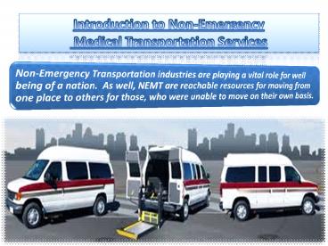 Introduction to Non-Emergency  Medical Transportation Services