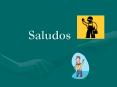 Saludos PowerPoint PPT Presentation