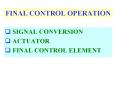 FINAL CONTROL OPERATION PowerPoint PPT Presentation