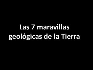 Las 7 maravillas geol