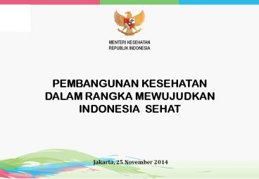 PEMBANGUNAN KESEHATAN DALAM RANGKA MEWUJUDKAN INDONESIA SEHAT