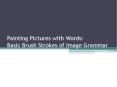 Painting Pictures with Words: Basic Brush Strokes of Image Grammar PowerPoint PPT Presentation