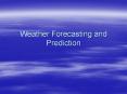 Weather Forecasting and Prediction PowerPoint PPT Presentation
