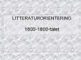 LITTERATURORIENTERING 1600-1800-talet PowerPoint PPT Presentation