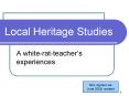 Local Heritage Studies PowerPoint PPT Presentation