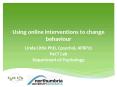 Using online interventions to change behaviour PowerPoint PPT Presentation