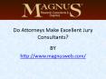 Do Attorneys Make Excellent Jury Consultants? PowerPoint PPT Presentation